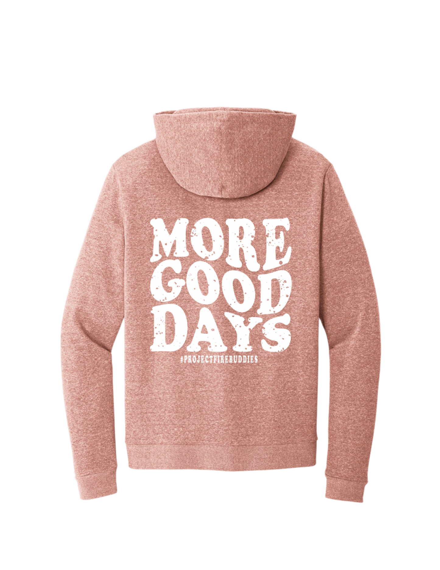 NEW! MORE GOOD DAYS... Perfect Tri Fleece Pullover Hoodie