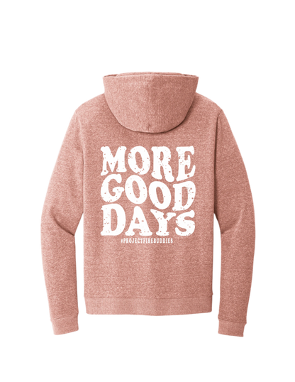 NEW! MORE GOOD DAYS... Perfect Tri Fleece Pullover Hoodie