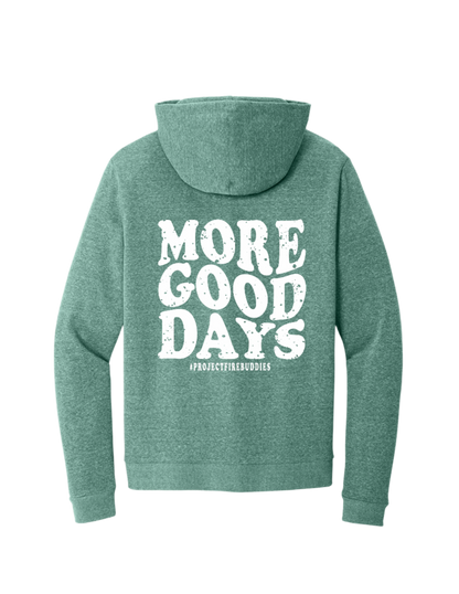 NEW! MORE GOOD DAYS... Perfect Tri Fleece Pullover Hoodie