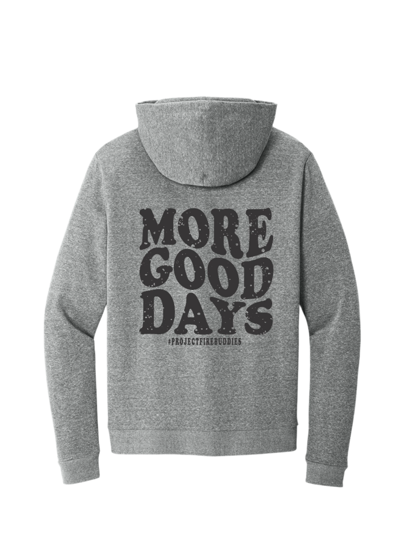 NEW! MORE GOOD DAYS... Perfect Tri Fleece Pullover Hoodie